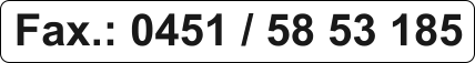 Fax.: 0451 / 58 53 185